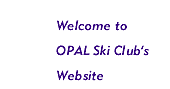 Welcome to Opal Ski Club's Website